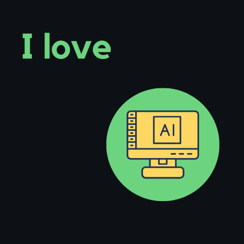 I love AI